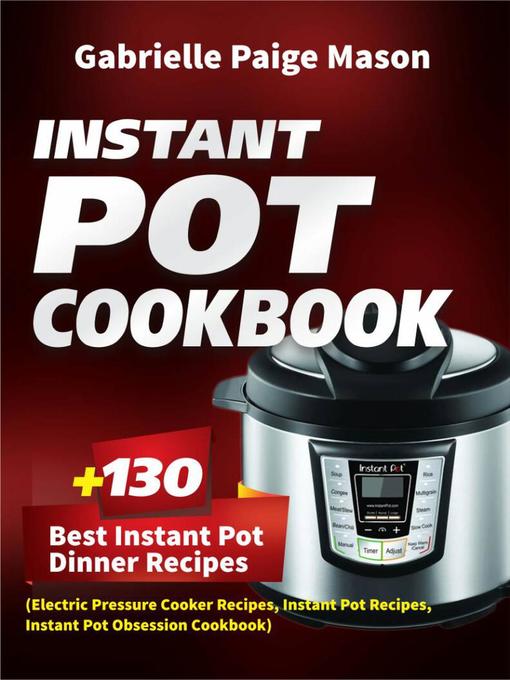 Title details for Instant Pot Cookbook by Gabrielle Paige Mason - Available